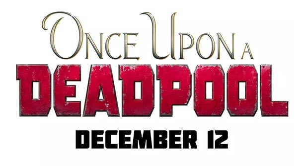 ONCE UPON A DEADPOOL
