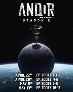 Poster, am unteren Rand ein Panet, darüber der Todesstern in den der Planetenkiller eingefügt wird. ANDOR Star Wars SEASON 2 APRIL 22nd EPISODES 1-3 APRIL 29nd EPISDDES 4-6 MAY 6th EPISODES 7-9 MAY 13th EPISODES 18-12